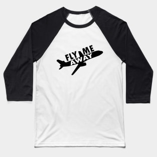 fly me away Baseball T-Shirt